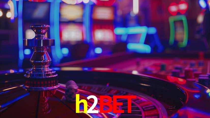 Explore as vantagens do h2bet: serviço profissional e confiabilidade